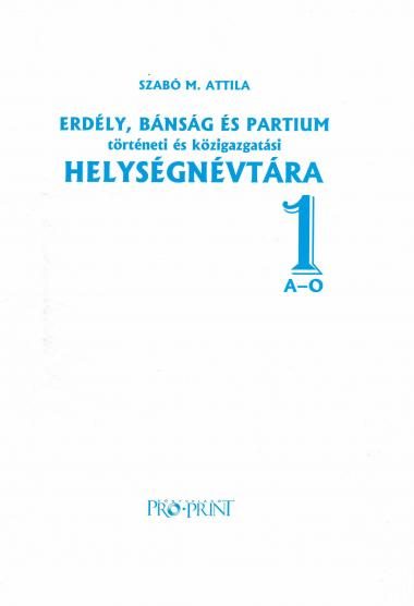 Erdély, Bánság és Partium történeti és közigazgatási helységnévtára 1–2. borítója