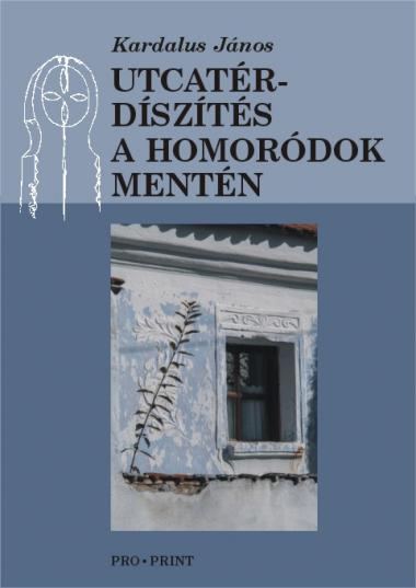 Utcatér-díszítés a Homoródok mentén borítója