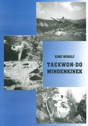 Taekwondo mindenkinek. Az önvédelem koreai művészete borítója